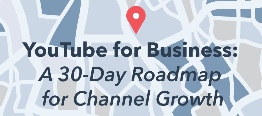 YouTube for Business – A 30-Day Roadmap Image